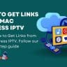 How to Get Links from MAC Address IPTV