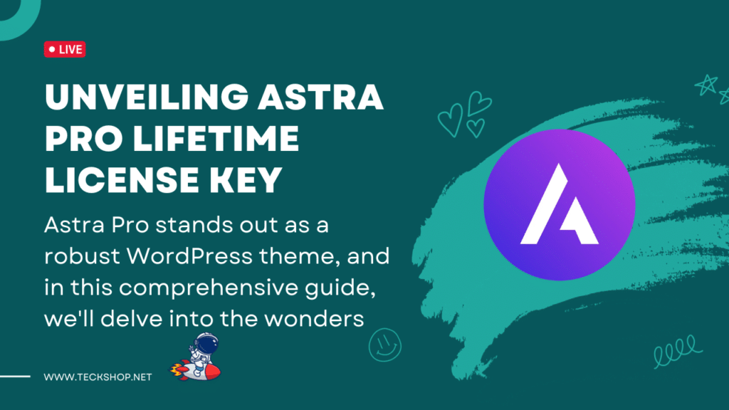 Unveiling Astra Pro Lifetime License Key For Free In 2024